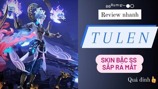 Review nhanh skin TULEN mới bậc SS sắp ra mắt /Airi cay cú khi bị tulen hành /Rum○●Tulen/LIÊN QUÂN