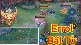 Top 1 Errol | Chat Tổng Errol Bất Tử Chết 1 Mạng Xoá Game Và Cái Kết | Liên Quân