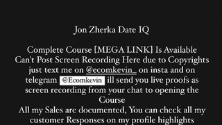 Jon Zherka - Date.iQ course is available at low cost intrested person's DMe yes telegram @Ecomkevin