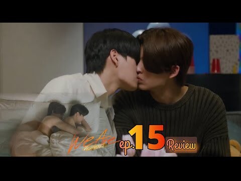 I LOVE YOU / We Are ep 15 [REVIEW]