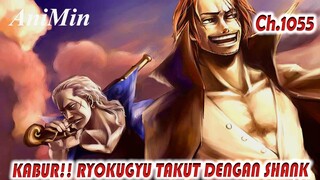 FULL SPOILER OP 1055 | RYOKUGYU KABUR SETELAH MERASAKAN HAOSHOKU HAKI SHANK