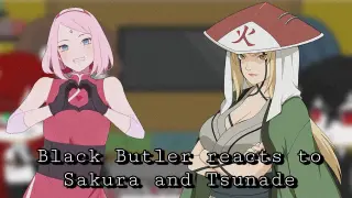 Black Butler reacts to Sakura and Tsunade// A little bit of SasuSasaku