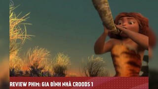 GIA ĐÌNH NHÀ CROODS phần 1 tập 3