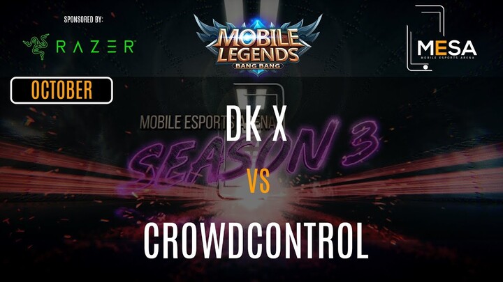 MeSA Season 3 Mobile Legends October: DK X VS CROWDCONTROL