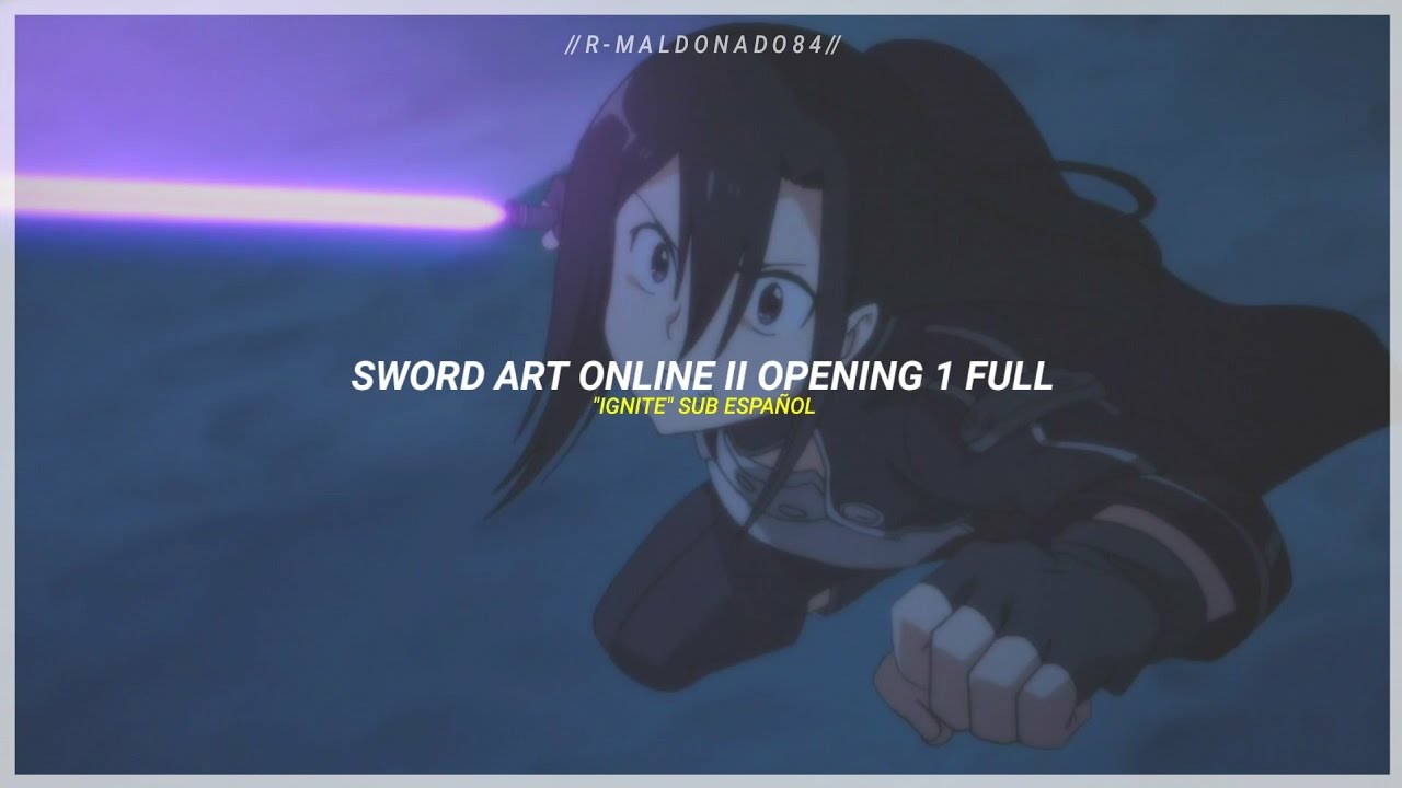 Sword Art Online Season 2 OP.1 Full | IGNITE - Sub. Español 『AMV』 - BiliBili