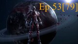 Swallowed Star Season 2 Episode 79 [53] English Sub