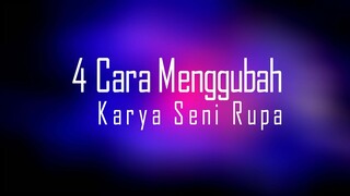 4 Cara Menggubah Karya Seni Rupa