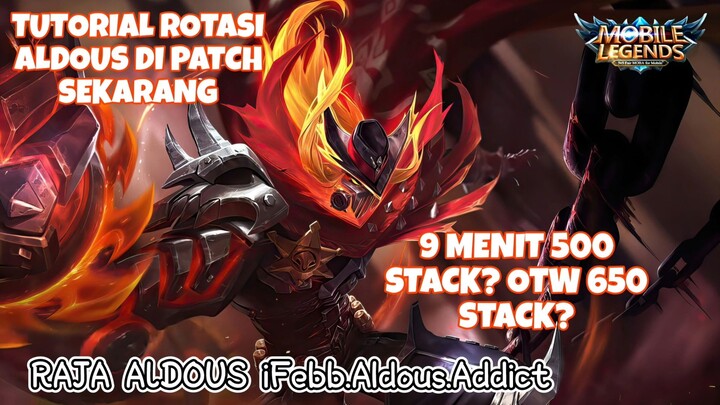 TUTORIAL ROTASI ALDOUS DI PATCH SEKARANG.MENIT 9 500 STACK?