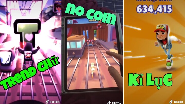Tổng hợp những video Tik Tok Subway Surfers Trend chữ - No coin- Phá kỉ lục - nhạc chill ......