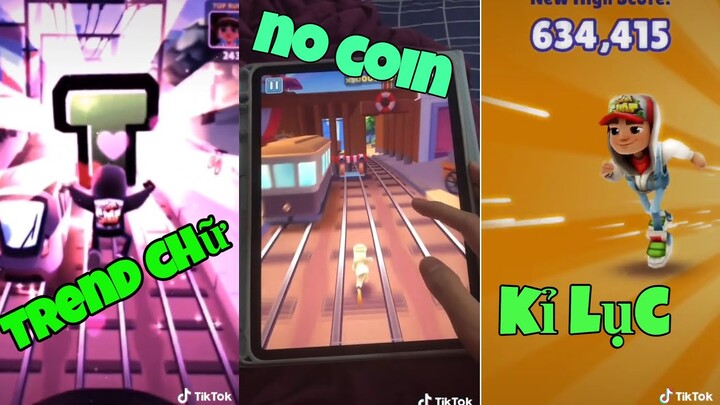 Tổng hợp những video Tik Tok Subway Surfers Trend chữ - No coin- Phá kỉ lục - nhạc chill ......