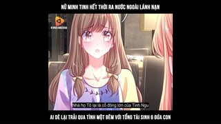 Nữ minh tinh hết thời ra nước ngoài lánh nạn tình một đêm với tổng tài sinh 6 đứa con