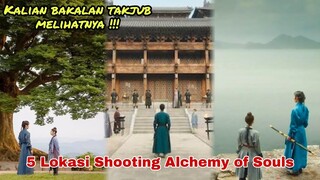 5 Lokasi Shooting Alchemy of Souls ''Kalian bakal terkejut setelah melihatnya❗