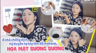 Ky Duyen daily | VLOG 29: Ở nhà chống dịch, Kỳ Duyên tự tay làm đồ makeup. Có ai chốt đơn không?