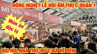 ĐÔNG NGHẸT LỄ HỘI ẨM THỰC QUẬN 1 I NHÀ THỜ ĐỨC BÀ ĐÌU HIU VỀ ĐÊM