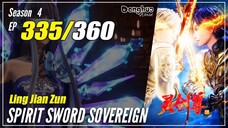 【Ling Jian Zun】 S4 EP 335 (435) - Spirit Sword Sovereign | 1080P