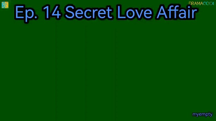 Ep. 14 Secret Love Affair (Eng Sub)