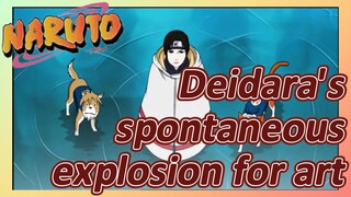 Deidara's spontaneous explosion for art