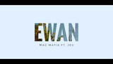 Mac Mafia - Ewan ft. Jeu