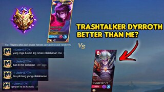 iNGAME VS TRASHTALKER HE SAID HE IS STRONG IN 1V1 DYRROTH! | MLBB