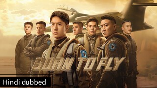 BORN TO FLY CHINESE MOVIE HINDI DUBBED 2023