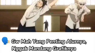 jangan percaya kalo ada yang bilang:gw mah nonton anime cuma liat alurnya doang