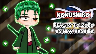 KOKUSHIBO Reacts To Zoro As New Hashira |Demon Slayer/One piece| || Gacha Club ||