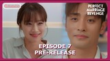 Perfect Marriage Revenge Episode 7 Preview & Spoiler [ENG SUB]