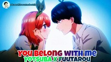 ♡You belong with me♡Yotsuba X Fuutarou♡AMV