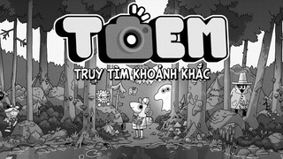 Hành Trình Tạo Ra Ký Ức - TOEM | PHÊ "VỘI"