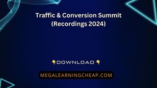 Traffic & Conversion Summit (Recordings 2024)