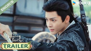 [ENGSUB] EP17-18 Trailer: My friend's been taken, and I'm going to save him! | Dashing Youth | YOUKU