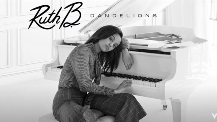 Dandelions - Ruth B