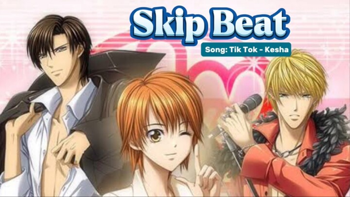 Skip Beat [AMV] song: Tik tok - Kesha