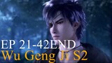 Wu Geng Ji S2 EP 21- 42 END