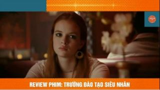 REVIEW PHIM :Trường đào tạo siêu nhân (p6) #rvphimsieuanhhung