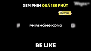 Khi bạn xem phim quá 180 phút