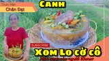 Canh Xom Lo Cờ Cô | Món Canh của người Khmer | Chân Đạt
