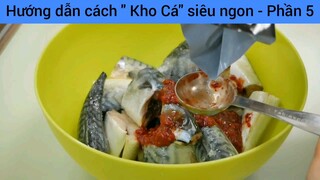 Hướng dẫn cách " Kho Cá" siêu ngon - Phần 5