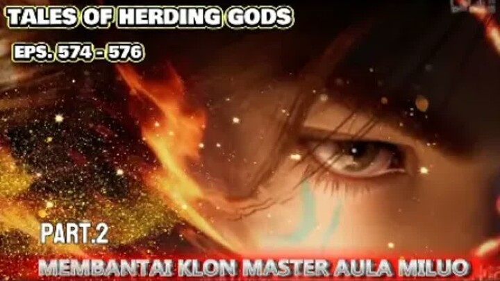 Tales Of Herding Gods   Eps.574-576 Qin Mu Membantai Semua Klon Master Aula Miluo