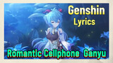[Genshin  Lyrics]  [Romantic Cellphone]  Ganyu