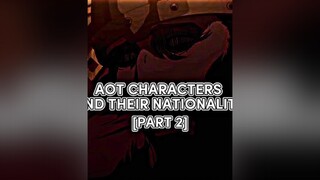 Aot Characters And Their Nationality [Part 2] aot fyp edit viral fypage fypシ anime animeedit aotedi