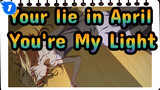 [Your lie in April] You're My Light Until Now_1