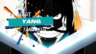 BAJAK LAUT YANG TAK TAKUT - ONE PIECE AMV