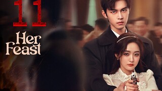 11 她的盛宴Tā de shèngyàn [Her Feast].... 🇨🇳