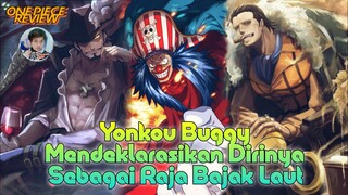 Yonkou Buggy Mendeklarasikan Sebagai Raja Bajak Laut Yang Akan Merebut One Piece