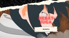 HEBAT JUGA WANITA [AMV KEREN]