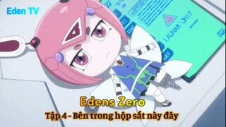 Edens Zero Tập 4 - Bên trong hộp sắt này đây