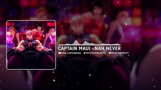 Captain Maui - Nah Never