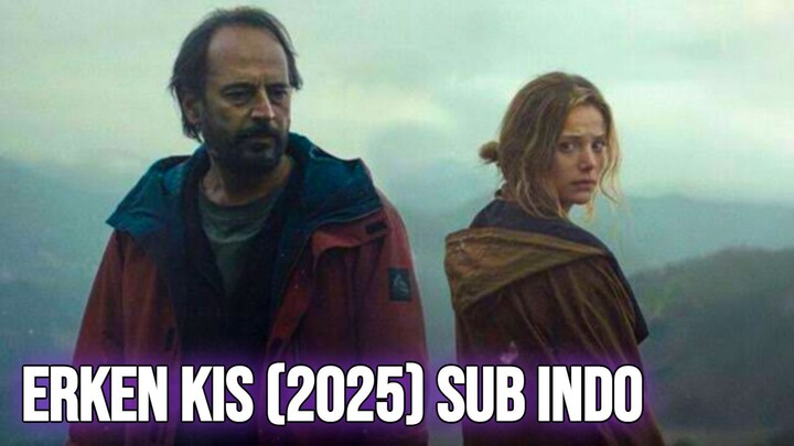 Erken Kis (2025) Sub Indo