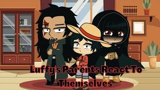 Luffy's Parents React To Themselves (Part 2)| No Repost